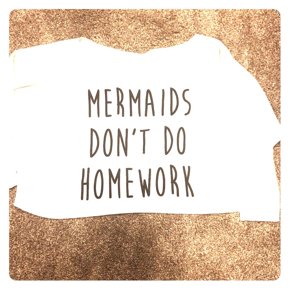 ‘Mermaids Don’t Do Homework’ one shoulder cropped